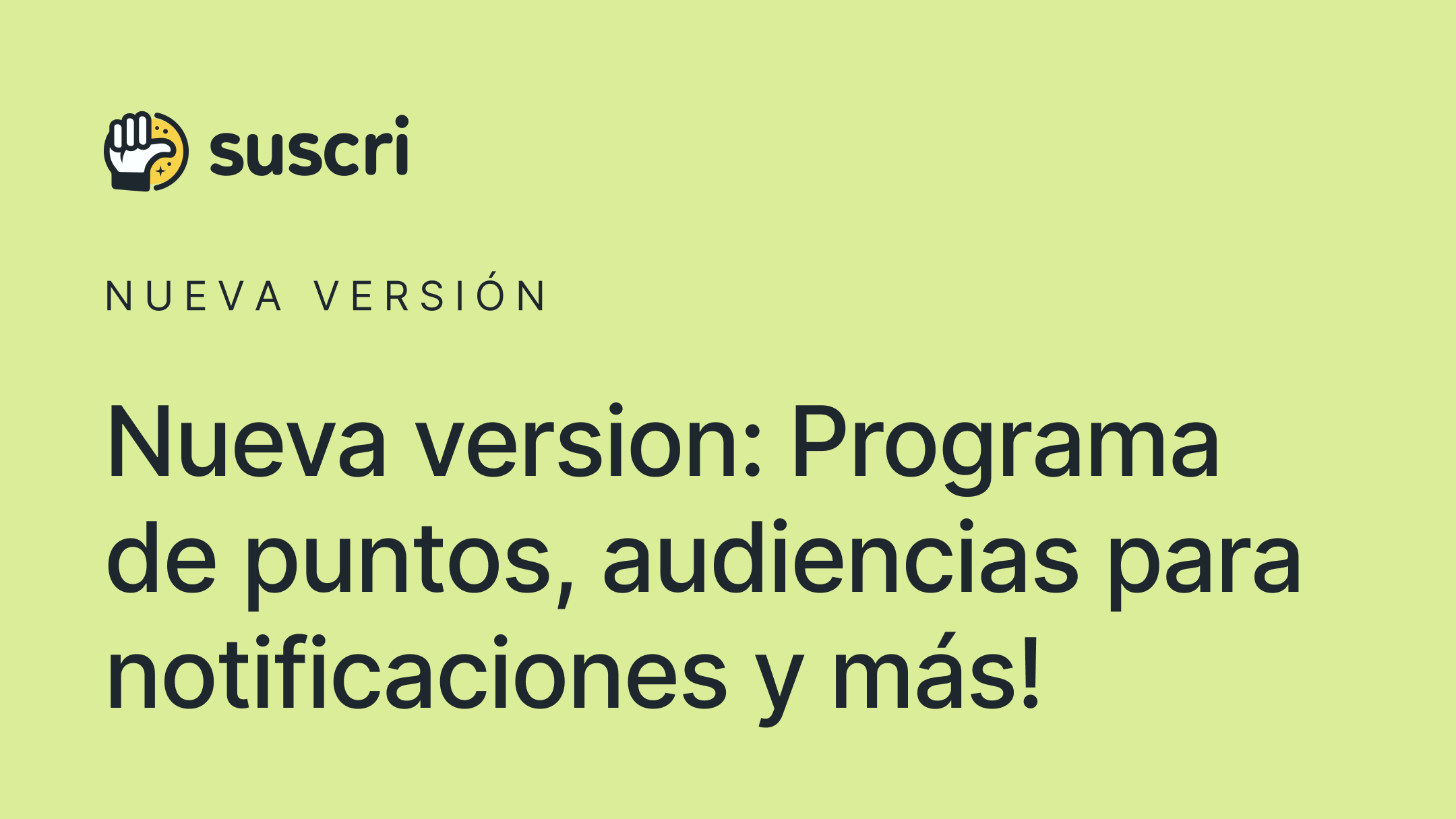 Nueva version: Programa de puntos, audiencias para notificaciones y más!