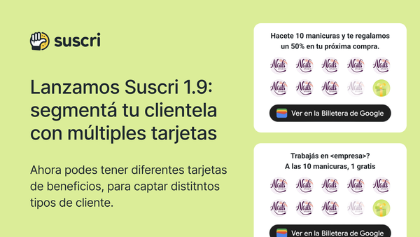 Lanzamos Suscri 1.9: segmentá tu clientela con múltiples tarjetas